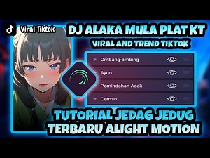Tutorial Jedag Jedug Terbaru Alight Motion - DJ Alaka Mula Plat KT