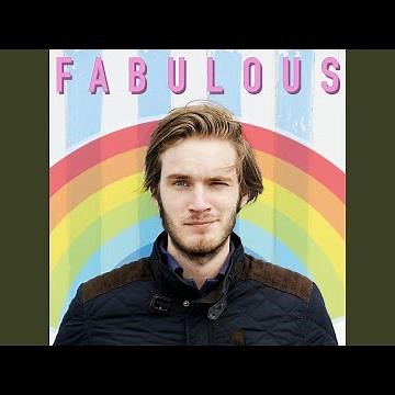 Fabulous (Feat. Pewdiepie)