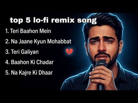 👉 Top 5 Hindi Lo-fi Songs 💔 | Romantic + Sad songs | Night Mood Songs | 