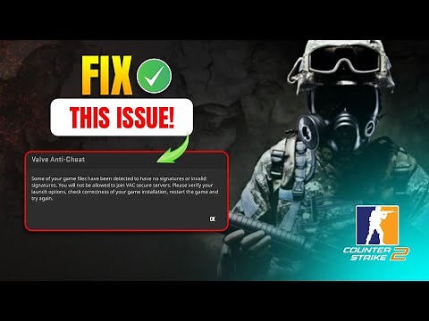 How to Fix “Some of Your Game Files Have Been Detected to Have No Signatures” in CS2 PC