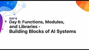 Day 6: Functions, Modules, and Libraries - Building Blocks of AI Systems