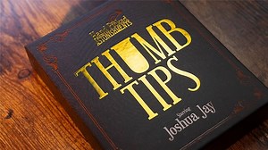 Hand Picked Astonishments - Thumb Tips with Joshua Jay