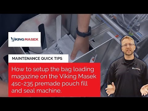 How to use the bag loading magazine on the Viking Masek 4SC-235 premade pouch fill and seal machine.