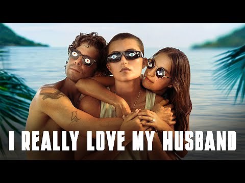 I Really Love My Husband | Official Theatrical Trailer