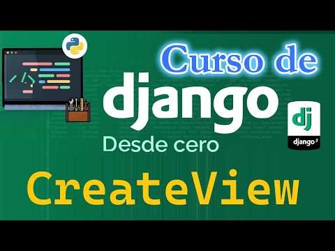 CURSO DE DJANGO DESDE CERO | CREATE VIEW EN DJANGO (video 36)