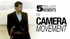 5 brilliant camera moves in movie history