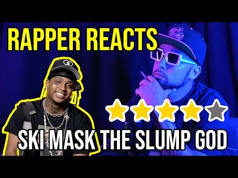 Rapper reacts to Ski Mask The Slump God!