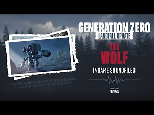 Generation Zero | LANDFALL UPDATE | THE WOLF (Enemy Sounds) ♫ | HQ