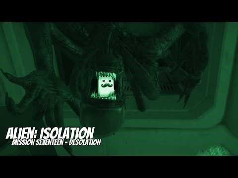 Desolation - M17 ► Alien: Isolation