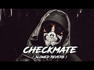 Checkmate | Slowed+Reverb | Emiway Bantai