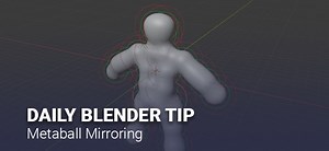 Daily Blender Tip - Mirroring Metaballs
