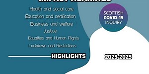 Exclusive|Scottish COVID-19 inquiry|Impact hearings highlights 2023-2025