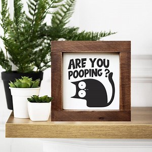 Funny Restroom Sign Are You Pooping Wood Sign Cat Lover Gift Bathroom Art Housewarming Gift for Couple Farmhouse Decor Best Friend Gift - Etsy