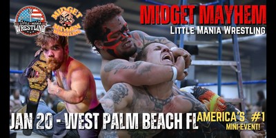 Midget Mayhem / Little Mania" Mini Wrestling! West Palm Beach FL (Ages 21 )