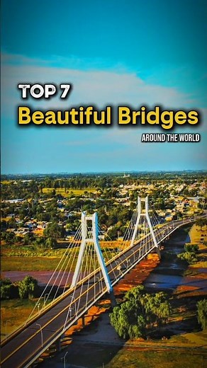 Top 7 Most Beautiful Bridges in the World 🌉bridges #travel#beautifulplaces #engineering#shortsvideo
