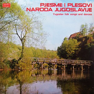 Pjesme I Plesovi Naroda Jugoslavije = Yugoslav Folk Songs And Dances (1971, Vinyl)