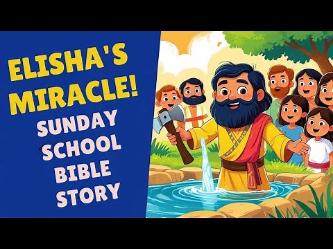 Elisha’s Miracle Explained for Kids | Sunday School Bible Story