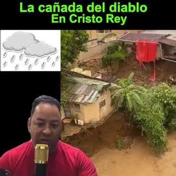 CASA AL DERRUMBARSE POR LAS FUERTES LLUVIAS EN LA CAÑADA DEL DIABLO EN CRISTO REY