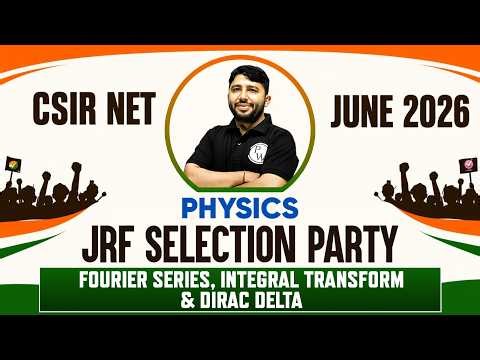 Fourier Series + Integral Transform + Dirac Delta | CSIR NET Physics June 2026 Revision#csirnet2026