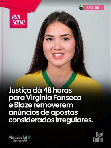 ⚖️ Justiça dá 48 horas para Virginia Fonseca e Blaze removerem anúncios de apostas