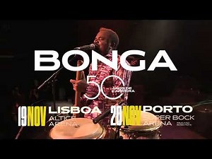 BONGA - 50 Anos Carreira | 19 Novembro (Lisboa) / 20 Novembro (Porto)