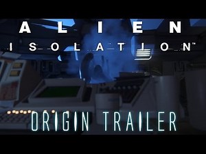 Alien Isolation Gameplay Trailer - Origins
