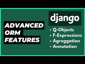Advanced Django ORM Features (Q-Objects, F-Expressions, Aggregations and Annotations)