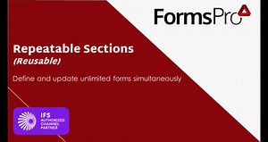 IFS FormsPro Repeatable Sections Across Unlimited Forms
