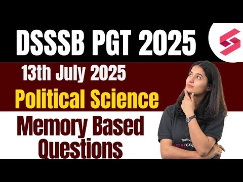 DSSSB PGT Political Science Paper Today 2025 | DSSSB PGT Political Science Review By Kiran Mam