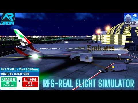 RFS–Real Flight Simulator–DUBAI–To– ISTANBUL –Full Flight–A350-900–Emirates–Full HD–Real Route