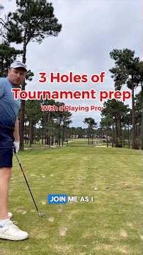 3 Holes of Tournament prep with a Playing Pro.