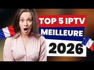 IPTV 4K : TOP 5 Meilleures Offres IPTV Pas Cher 2026 🔥 Test Clé IPTV & Abonnement Fiable
