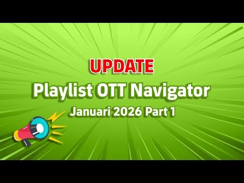 Update Playlist OTT Navigator Januari 2026 Part 1