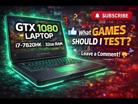 What Games Should I Test? 🤔 GTX 1080 Laptop Gaming | Alienware 17 R4