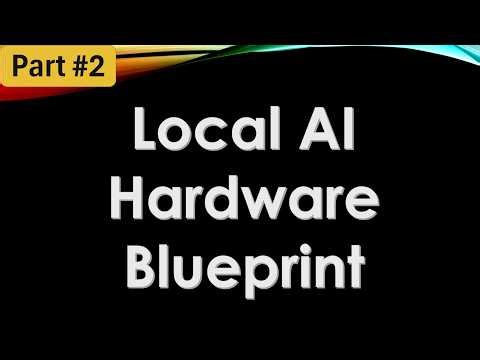 2. Local AI Hardware Blueprint