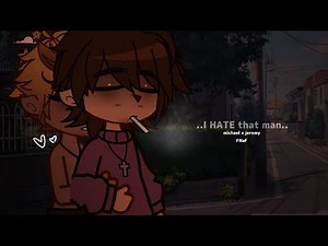 I HATE that man.. || FNaF x GC || Michael x Jeremy