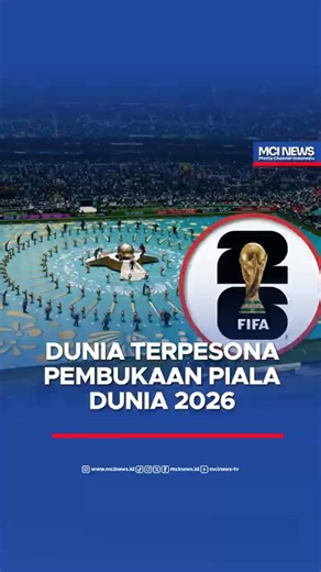 DUNIA TERPESONA PEMBUKAAN PIALA DUNIA 2026