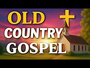 Top 100 Country Gospel Songs Ever - Timeless Hymns With Lyrics 🙏 COUNTRY GOSPEL MUSIC
