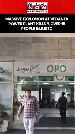 Massive Boiler Explosion At Vedanta Power Plant, 9 People Killed, Over 15 Injured