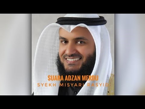Adzan Merdu Misyari Rasyid Yang Sangat POPULER