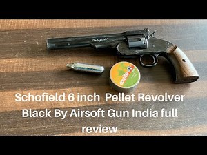 Schofield 6 inch Pellet Revolver Black By Airsoft Gun India full review