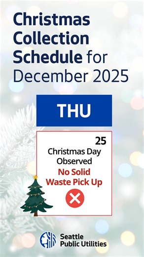 Reminder: Garbage, recycling, and food/yard waste will not be collected on Christmas Day, Thursday, December 25. Thursday, households will be picked up Friday, December 26, and Friday households on Saturday, December 27. Households with Monday – Wednesday collections won’t see any changes. Both of our Transfer Stations will also be closed on Thursday and reopen on Friday. Visit: https://bit.ly/4rdMhX9 for more information.♻️ 🗑️ 🎄 | Seattle Public Utilities