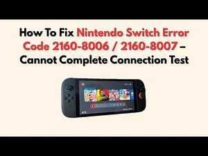 How To Fix Nintendo Switch Error Code 2160-8006 / 2160-8007 – Cannot Complete Connection Test