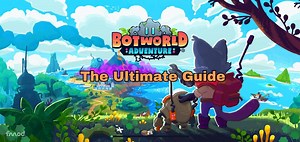 Botworld Adventure - The Ultimate Guide - Talk Android