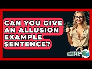 Can You Give An Allusion Example Sentence? - The Language Library