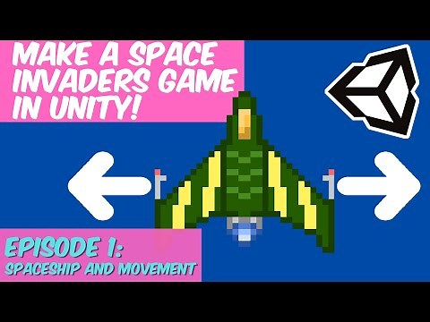 How to Make Space Invaders in Unity Part 1: Designing the Spaceship and Movement