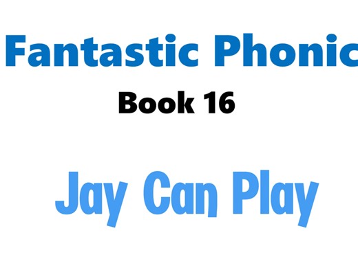 Fantastic Phonics Book 16 - Jay Can Play