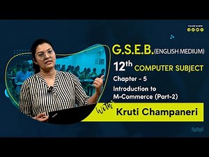 "GSEB 12th Computer Studies | Chapter - 5 : Introduction to M-Commerce (Part 2)"