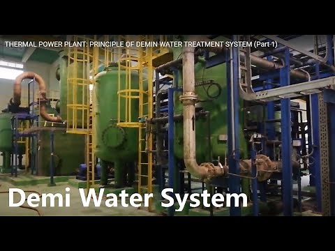 THERMAL POWER PLANT: PRINCIPLE OF DEMIN WATER TREATMENT SYSTEM (Part 1)