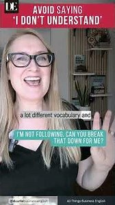 How to Say 'I Don’t Understand' and STILL Sound Professional